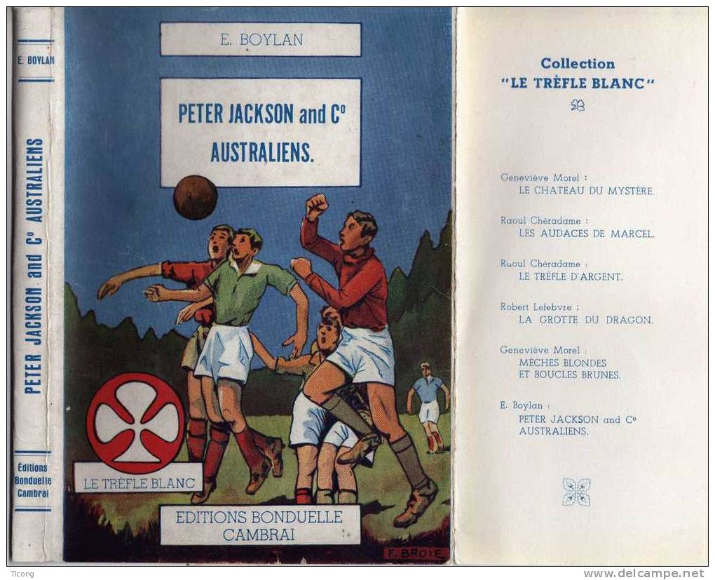 PETER JACKSON AND CO AUTRALIENS - BOYLAN, ILLUSTRATIONS F BROIE - EO 1946 LE TREFLE BLANC ED BONDUELLE CAMBRAI JAQUETTE - Padvinderij