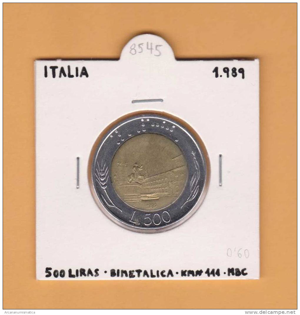 ITALIA  500  LIRAS  1.989   KM#111 BIMETALICA   MBC/VF      DL-8545 - 500 Lire