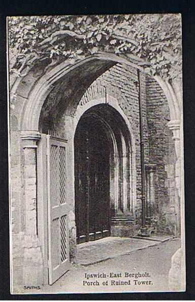 RB 563 - Early Postcard -  Ipswich - East Bergholt Porch Of Ruined Tower Suffolk - Ipswich