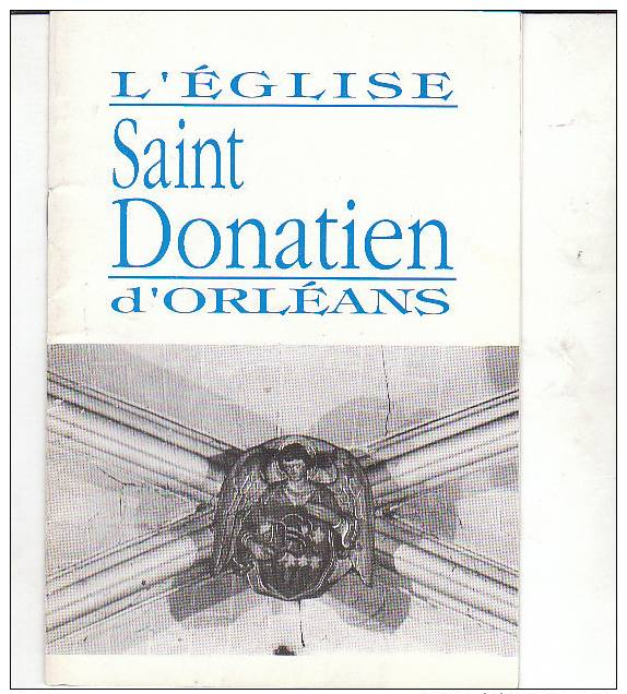 45 ORLEANS L'église Saint Donatien D'Orléans  Abbé Courtial Abbé Leger Photos M Templier - Centre - Val De Loire