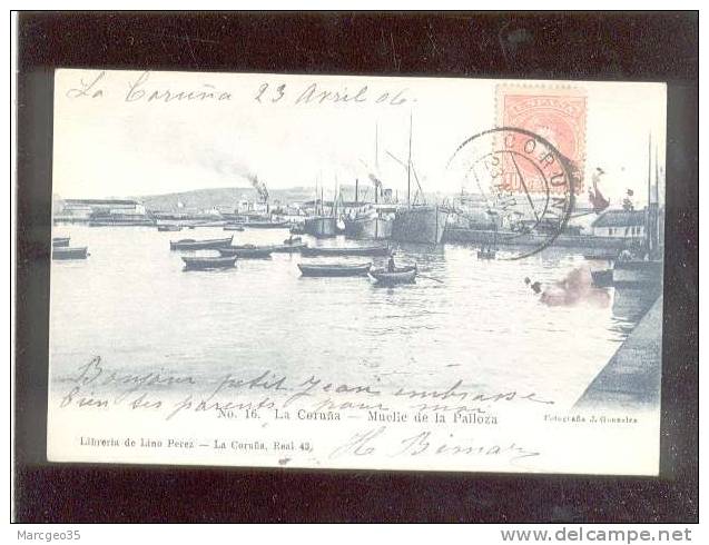 La Coruna Muelle De La Palloza édit.lino Perez N° 16 Bateaux Port Puerto Précurseur - La Coruña