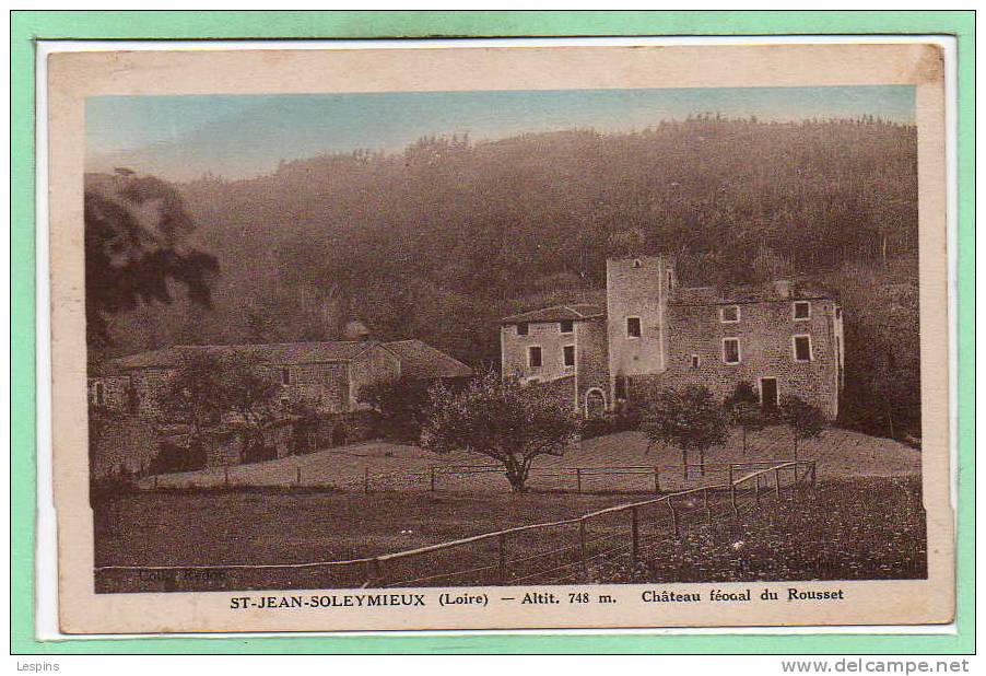 42 - SAINT JEAN SOLEYMIEUX -- Château Féodal Du Rousset - Saint Jean Soleymieux