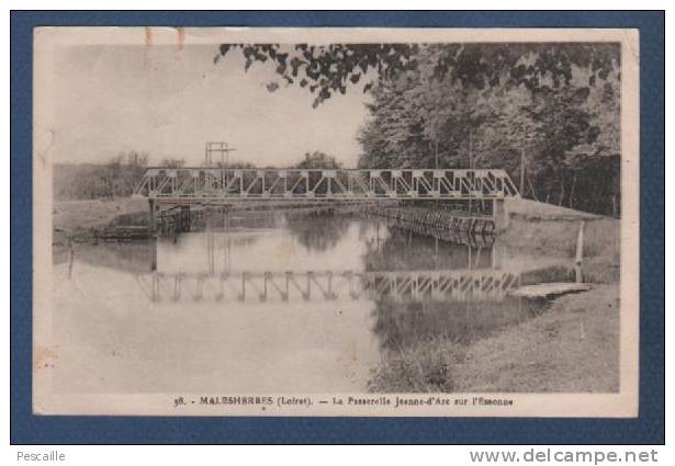 45 LOIRET - CP MALESHERBES - LA PASSERELLE JEANNE D'ARC SUR L'ESSONNE - EDITION KUNZEL ? N° 38 - Malesherbes