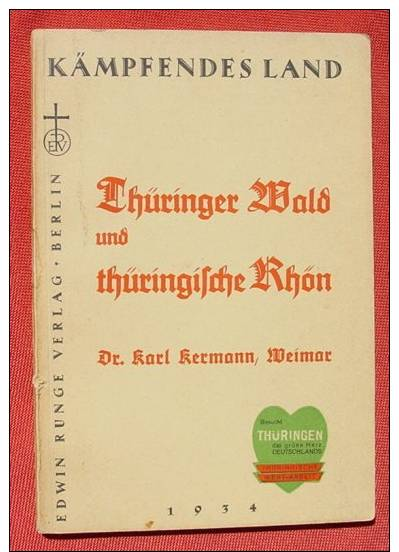 (1009186) Kermann "Thueringer Wald Und Thueringische Rhoen". Kaempfendes Land. 1934 Runge, Berlin - Thuringe