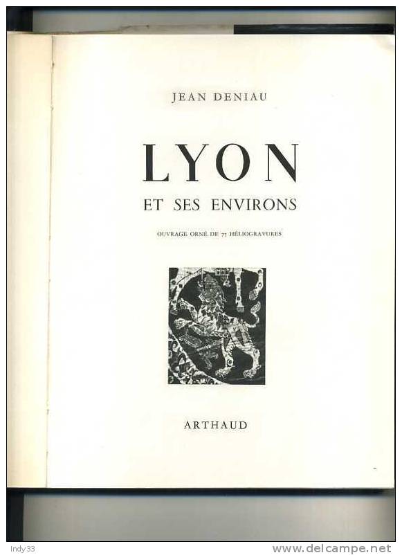 - LYON ET SA REGION . PAR J. DENIAU . ARTHAUD 1963 - Rhône-Alpes