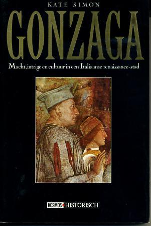 Gonzaga. Macht, Intrige En Cultuur In Een Italiaanse Renaissance-stad. - Histoire