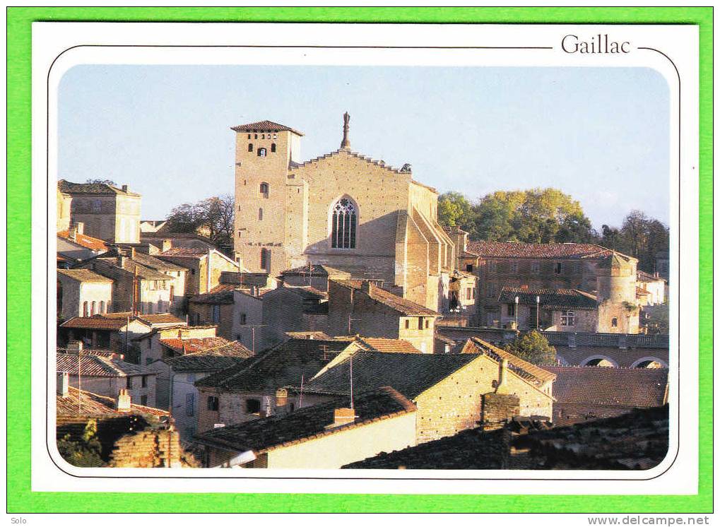 GAILLAC - Les Vieux Quartiers Dominés Par L'Eglise St Michel - Gaillac