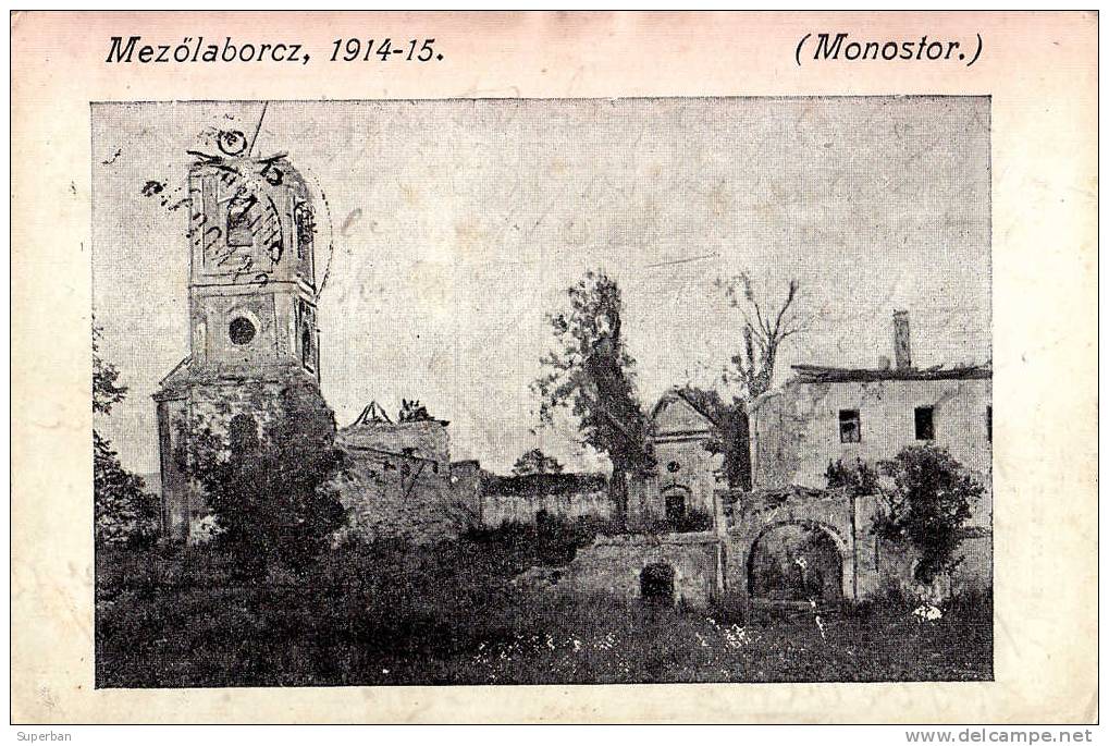 MEZÖLABORCZ [ MEDZILABORCE ] 1914 - 15 (MONOSTOR.) - CARTE POSTALE VOYAGÉE En 1915 (f-277) - Slowakei