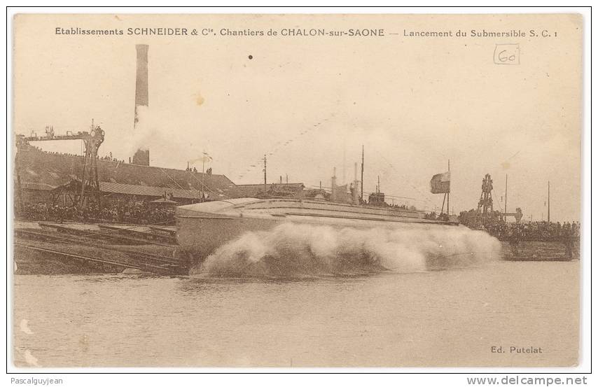 CPA ETABLISSEMENTS SCHNEISER - CHALON-SUR-SAONE - LANCEMENT DU SUBMERSIBLE S.C. 1 - SOUS-MARIN - Warships