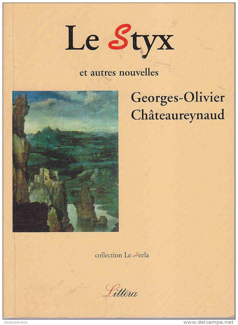 Collection Le Horla  Et Autres Nouvelles  Le Styx  Georges Olivier Chateaureynaud - Fantastique