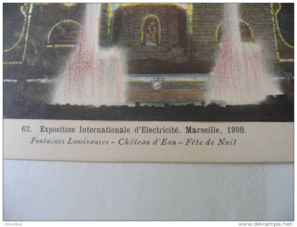 CPA EXPOSITION INTERNATIONALE D ' ELECTRICITE MARSEILLE 1908 FONTAINES LUMINEUSES -CHATEAU D' EAU-FETE DE NUIT - Weltausstellung Elektrizität 1908 U.a.