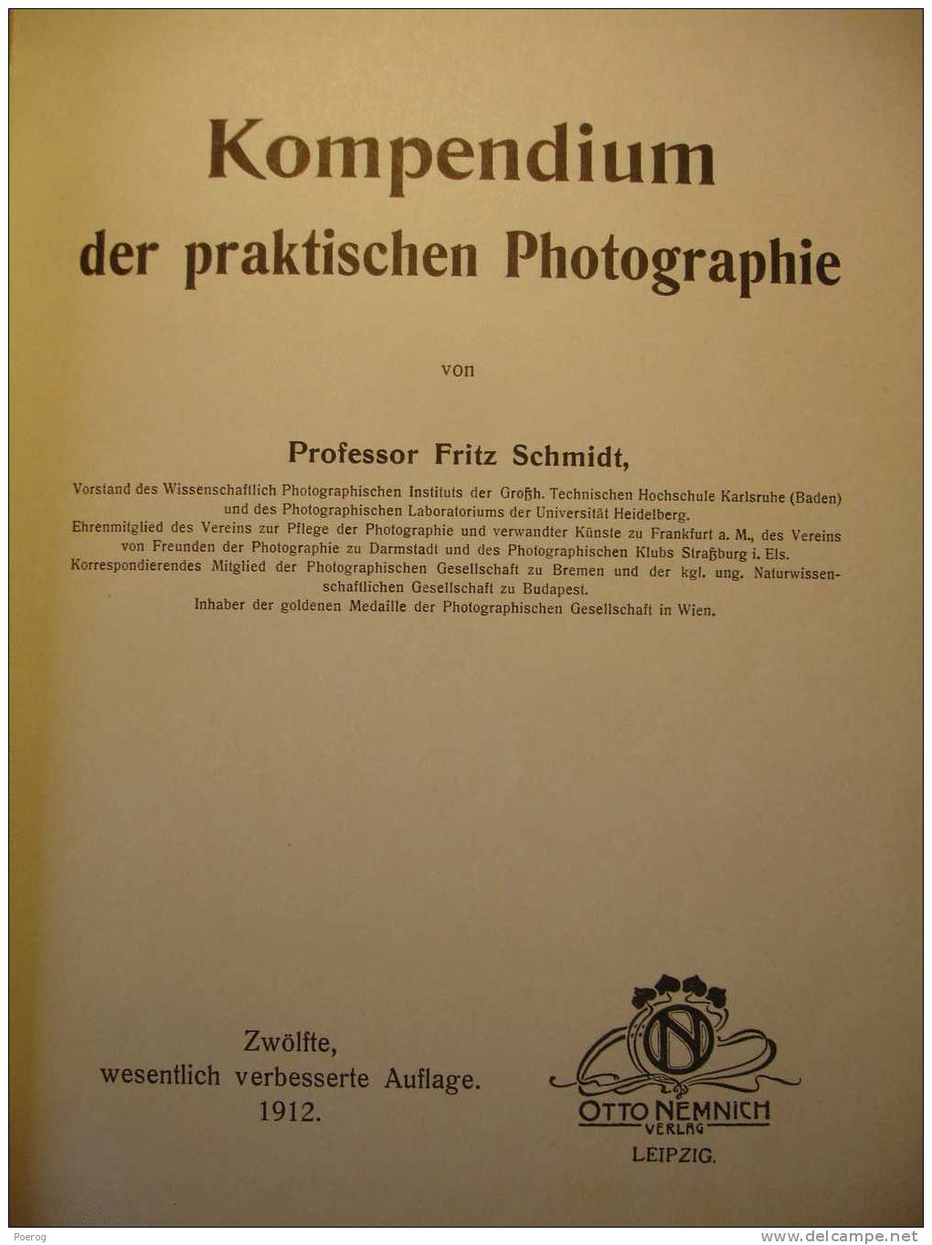 COMPENDIUM DER PRAKTISCHEN PHOTOGRAPHIE Von PROFESSOR FRITZ SCHMIDT - 1912 OTTO NEMNICH VERLAG LEIPZIG KOMPENDIUM - Fotografía