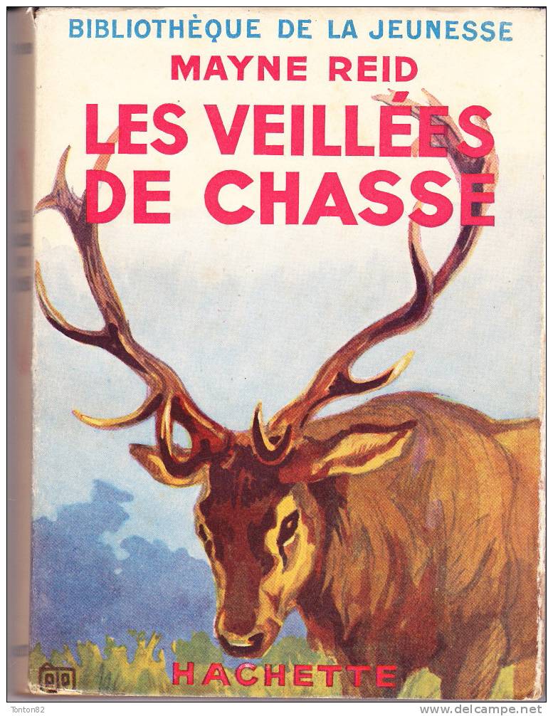 Mayne Reid - Les Veillées De Chasse - Bibliothèque De La Jeunesse - ( 1938 ) . - Bibliothèque De La Jeunesse