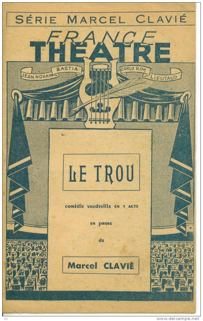 "Le Trou ", Comédie Vaudeville En Un Acte De Marcel Claviè - Französische Autoren