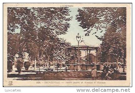 328. DECAZEVILLE. JARDIN PUBLIC ET KIOSQUE A MUSIQUE. - Decazeville