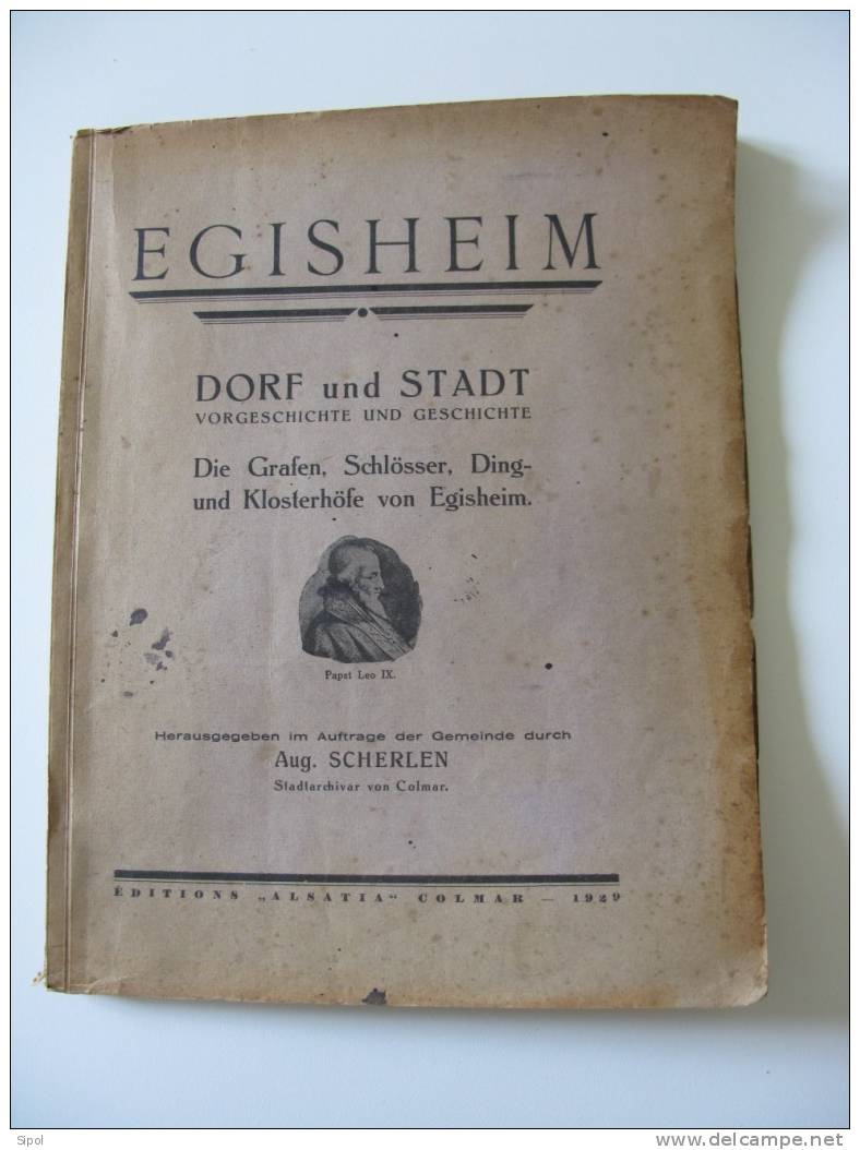 Egisheim ( Eguisheim ) Dorf Und Stadt Aug. Scherlen Stadtarchivar Von Colmar  Alsatia 1929 - 131 Pages - 1. Frühgeschichte & Altertum