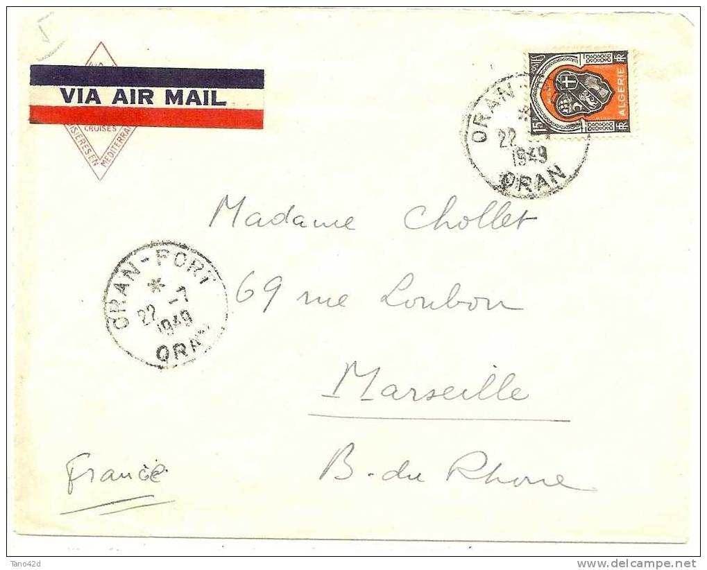 REF LGM - ALGERIE - LETTRE COMMERCIALE AVION ORAN PORT / MARSEILLE 22/7/1949 - Brieven En Documenten