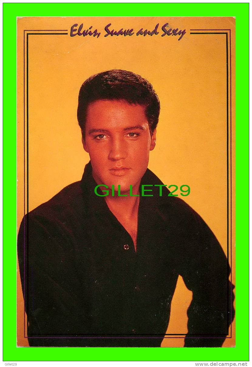 SINGNER - ELVIS PRESLEY, SUAVE AND SEXY - 1991 EPE INC - - Artistes