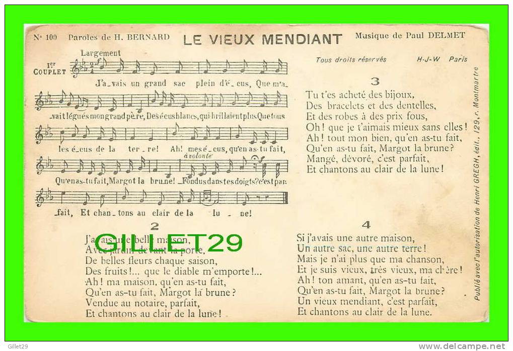 CHANSON - LE VIEUX MENDIANT - PAROLE, PAUL DELMET - MUSIQUE, H. BERNARD - HENRI GREGH, ÉDIT. - No 100 - - Musica E Musicisti