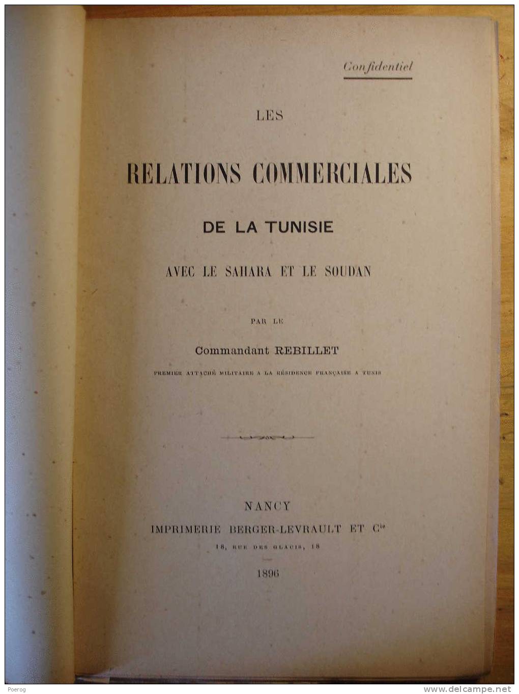 LES RELATIONS COMMERCIALES DE LA TUNISIE AVEC LE SAHARA ET LE SOUDAN - 1896 - Confidentiel - Par Le COMMANDANT REBILLET - 1801-1900