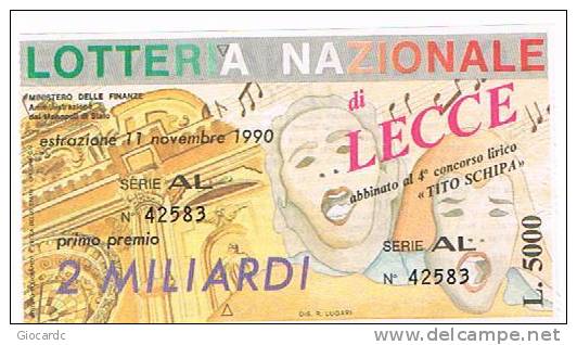 LOTTERIA NAZIONALE DI LECCE 1990:  ABBINATA AL 4^ CONCORSO LIRICO "TITO SCHIPA" - Billetes De Lotería