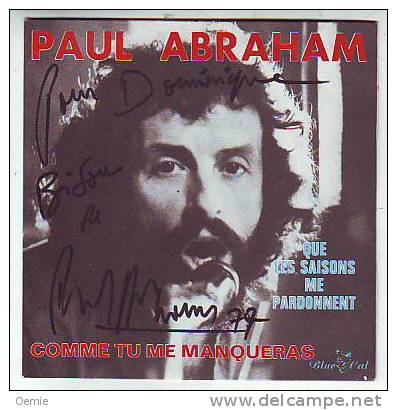 PAUL ABRAHAM  °  COMME TU ME MANQUERAS  / AVEC AUTOGRAPHE - Autogramme