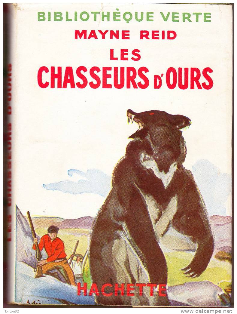 Mayne Reid - Les Chasseurs D´ours - Bibliothèque Verte - ( 1950 ) . - Bibliothèque Verte