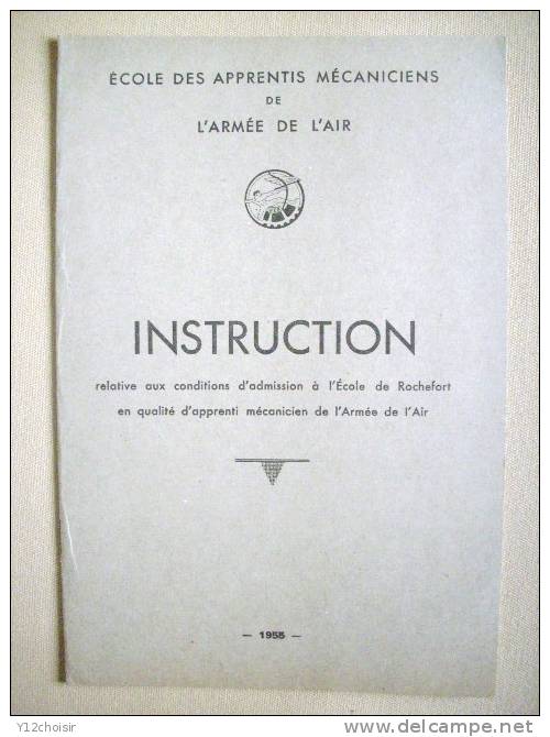 LIVRET 1955 ARMEE DE L AIR INSTRUCTION RELATIVE AUX CONDITIONS D ADMISSION A L ECOLE DE ROCHEFORT APPRENTI MECANICIEN - Aviation