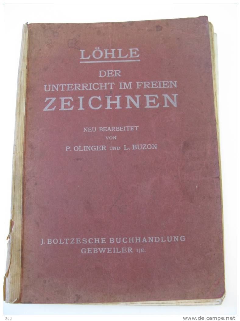 Löhle-Der Unterricht Im Freien Zeichnenvon P.Olinger& L.Buzon J.Boltzesche Buchhandlung Gebweiler ( Guebwiller )I/E - Grafismo & Diseño