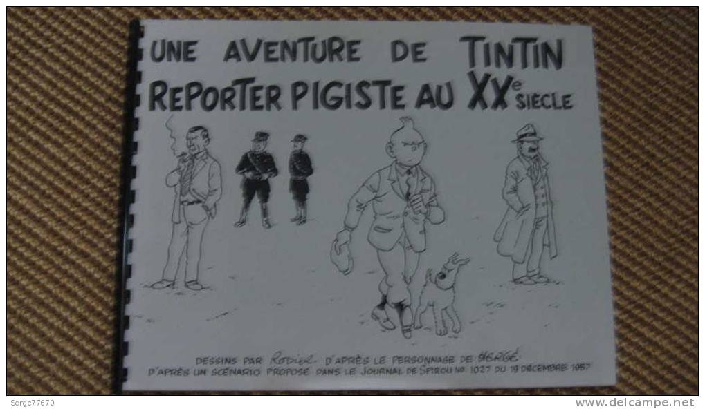 TINTIN Reporter Pigiste Au XXème Siècle Rodier HERGE Haddock Milou Tournesol Casterman Moulinsart Hommage Pastiche - Tintin