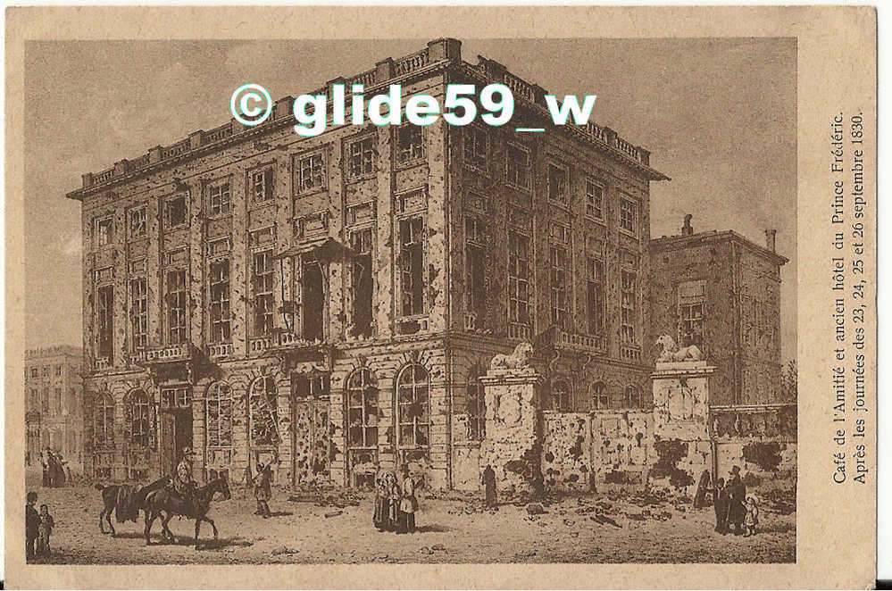 BRUXELLES - Café De L'Amitié Et Ancien Hôtel Du Prince Frédéric. Après Les Journées Des 23, 24, 25 Et 26 Septembre 1830 - Fêtes, événements