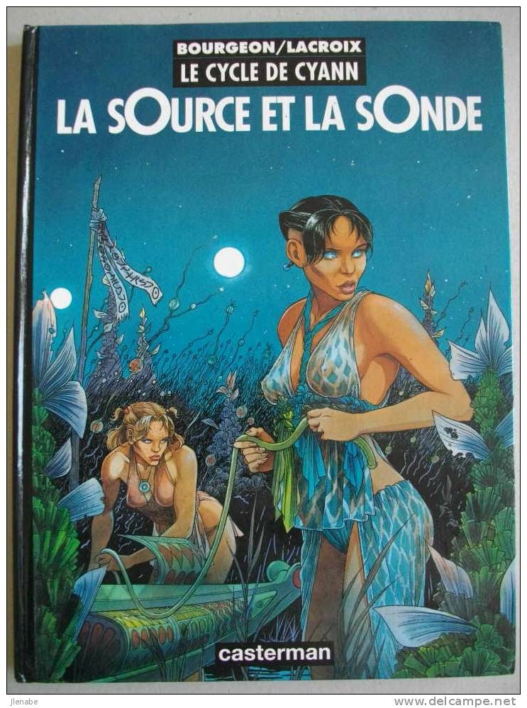 BOURGEON " LA SOURCE ET LA SONDE " EO 1993 - Cycle De Cyann, Le