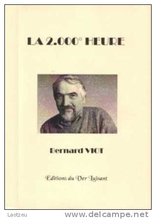 Bernard Viot ~ "La 2.000° Heure" - Auteurs Français