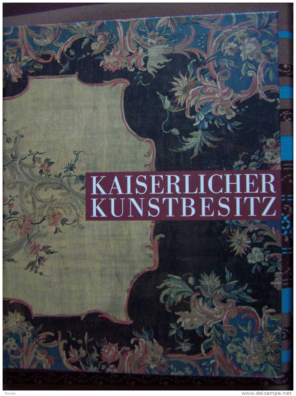 KAISERLICHER KUNSTBESITZ Aus Dem Holländischen Exil Haus DOORN-Staatliche Schlösser Und Gärten BERLIN 1991-Oeuvres Arts - Museen & Ausstellungen
