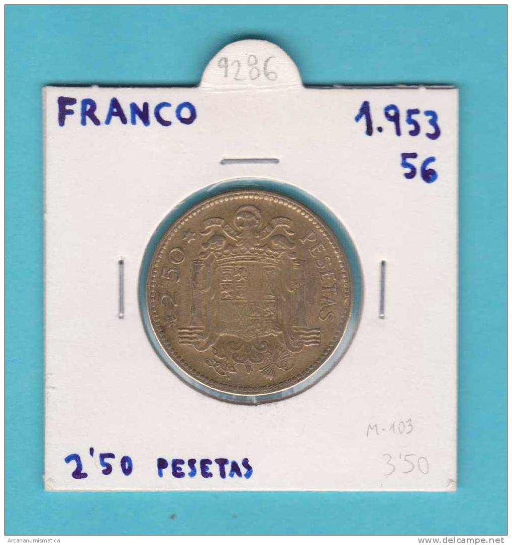 ESPAÑA / FRANCO   2,50   PESETAS   1.953 #56  Aluminio-Bronce  KM#785     DL-9286 - 2 Pesetas