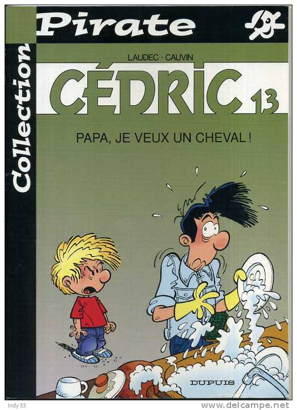 - CEDRIC 13 . PAPA , JE VEUX UN CHEVAL ! . DUPUIS 1999 - Cédric