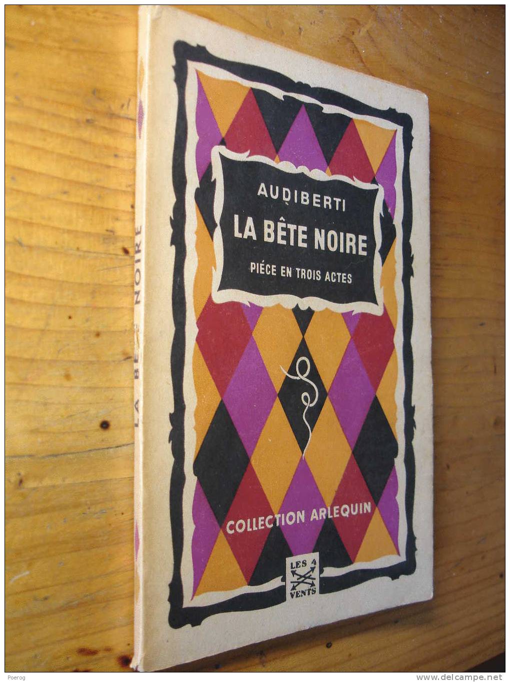 LA BETE NOIRE - AUDIBERTI - EDITIONS LES QUATRE VENTS - 1945 - Collection ARLEQUIN - Pièce En Trois Actes Illustrations - Französische Autoren