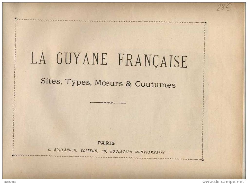 LA GUYANNE FRANCAISE  Sites Types Moeurs Coutumes - Ed Boulanger  - Gravures Couleur Gillot - Outre-Mer