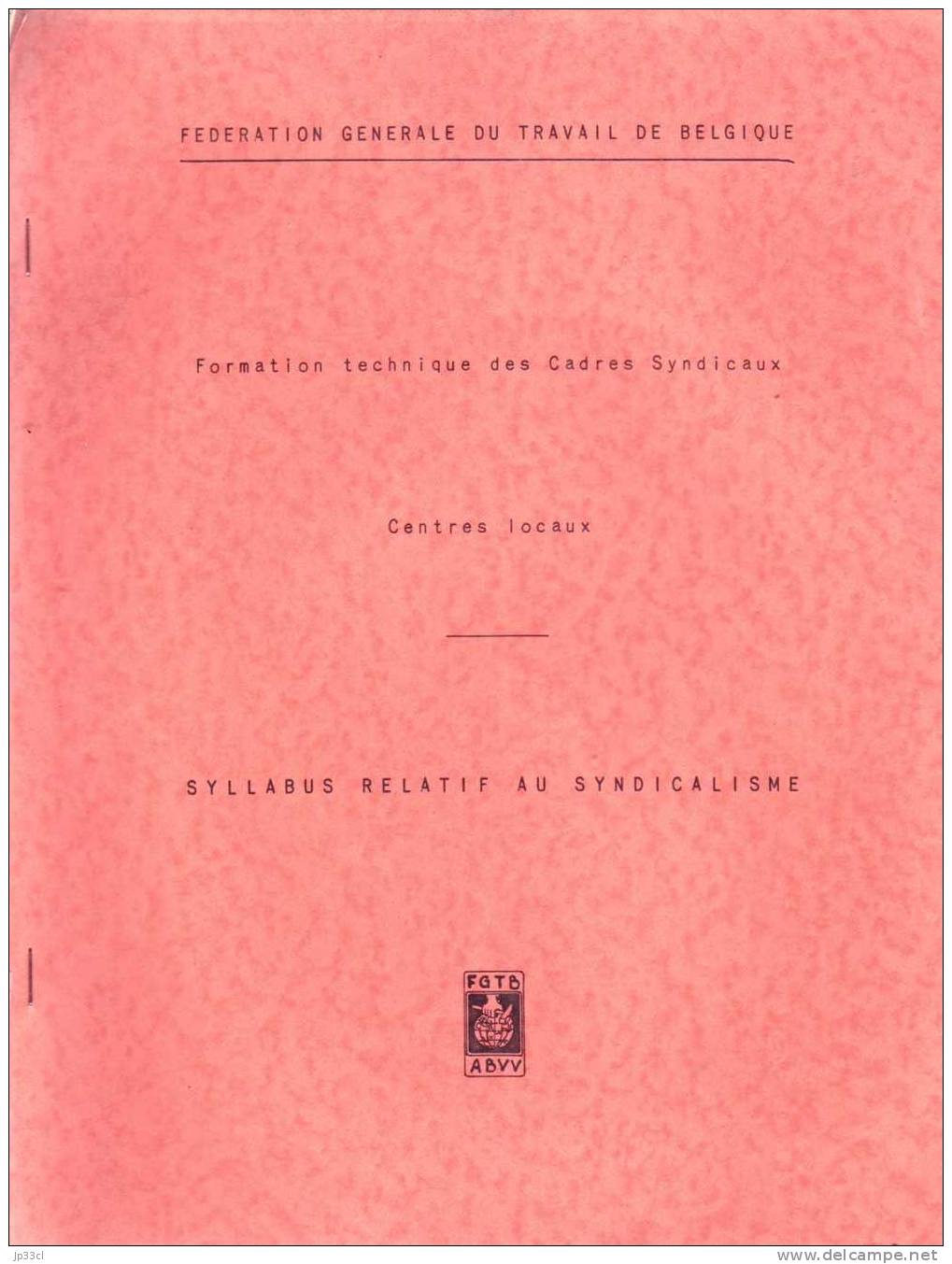 Syllabus Relatif Au Syndicalisme (Formation Technique Des Cadres Syndicaux) - Édité Par La FGTB - 18 Ans Et Plus