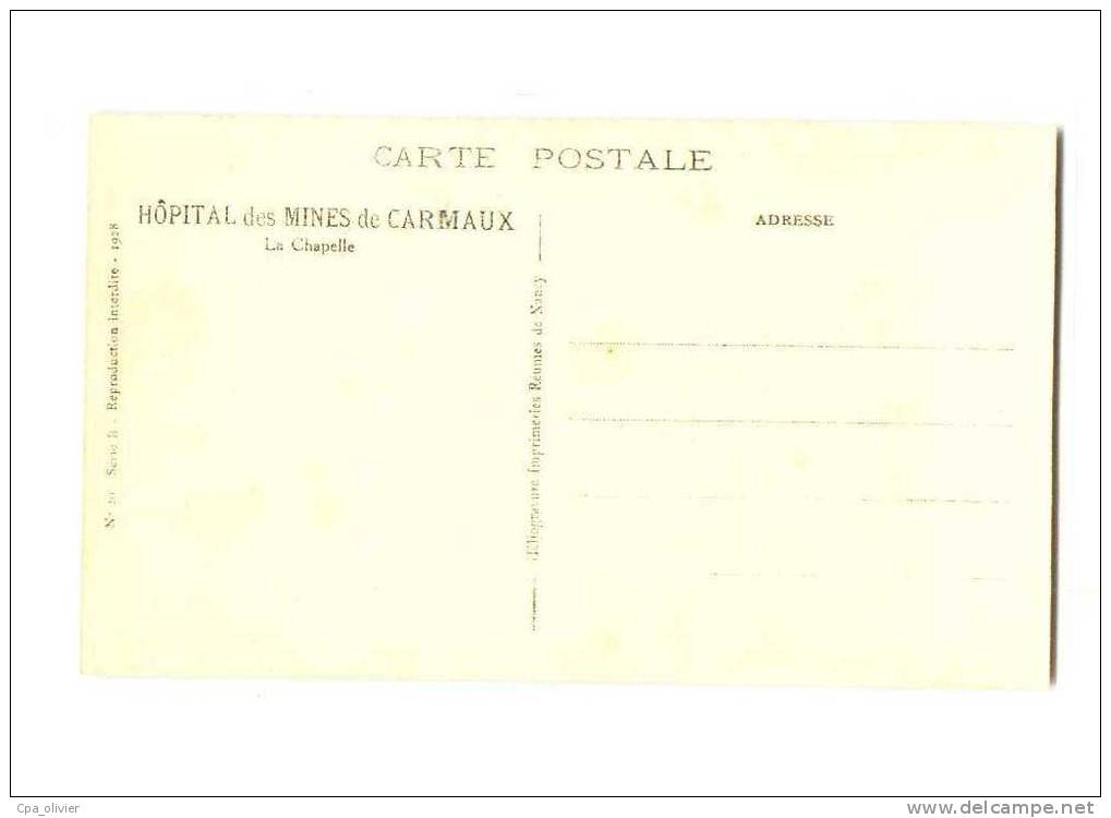 81 CARMAUX Mines, Hopital, Chapelle, Intérieur, Ed IRN 20, Série B, 1928 - Carmaux