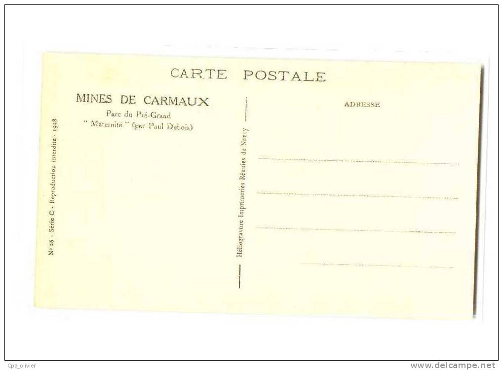 81 CARMAUX Mines, Parc Du Pré Grand, Monument, Statue La Maternité Par Dubois, Ed IRN 26, Série C, 1928 - Carmaux