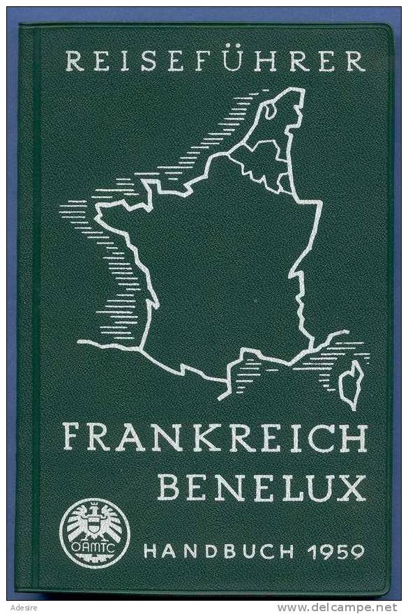 Handbuch 1959 "ÖAMTC Reiseführer Frankreich Benelux", über 480 Seiten, Viele Abbildungen, Mit Kartex - Francia