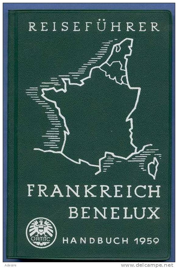 Handbuch 1959 "ÖAMTC Reiseführer Frankreich Benelux", über 480 Seiten, Viele Abbildungen, Mit Kartex - France