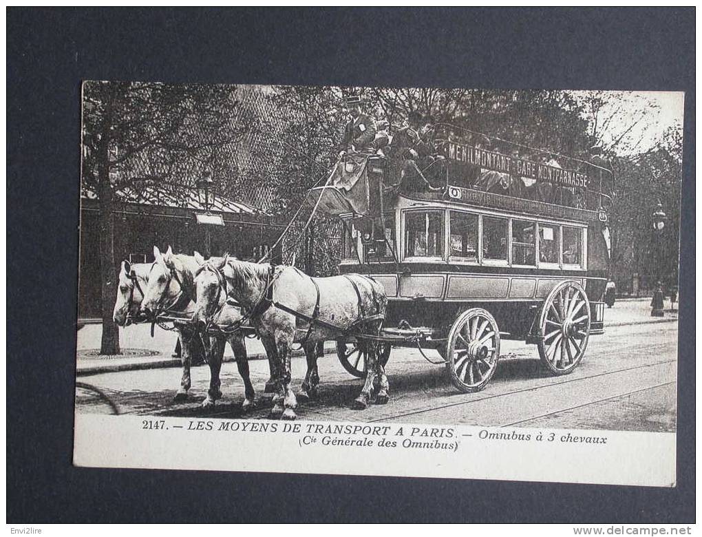 302 Cpa 2147. Les Moyens De Transport A Paris. Omnibus à 3 Chevaux Cie Generale. Menilmontant Gare Montparnasse - Transport Urbain En Surface