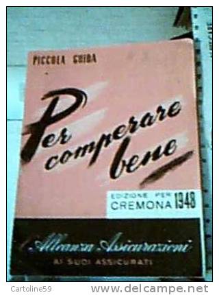 LIBRICINO GUIDA  PER COMPERARE BENE  ALLEANZA ASSICURAZIONI X CREMONA PROVINCIA 1948 ELENCO DITTE NEGOZI  20pag CQ13354 - Maison Et Cuisine