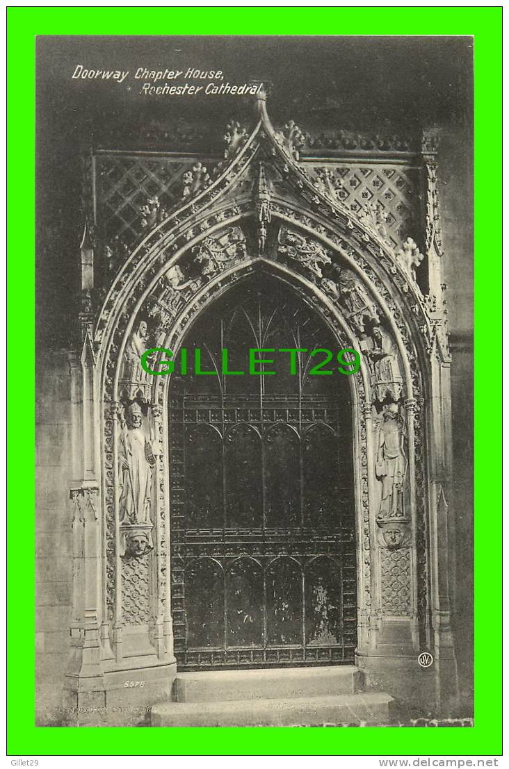 ROCHESTER, KENT - THE CATHEDRAL - DOORWAY, CHAPTER HOUSE - VALENTINE´S SERIES - WRITTEN IN 1913 - - Rochester