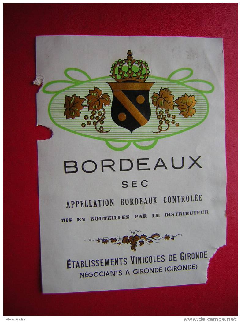 ETIQUETTE-BORDEAUX-SEC-AP PELLATION  CONTROLEE-MIS EN BOUTEILLE PAR LE DISTRIBUTEUR-ETS VINICOLE DE GIRONDE - Witte Wijn