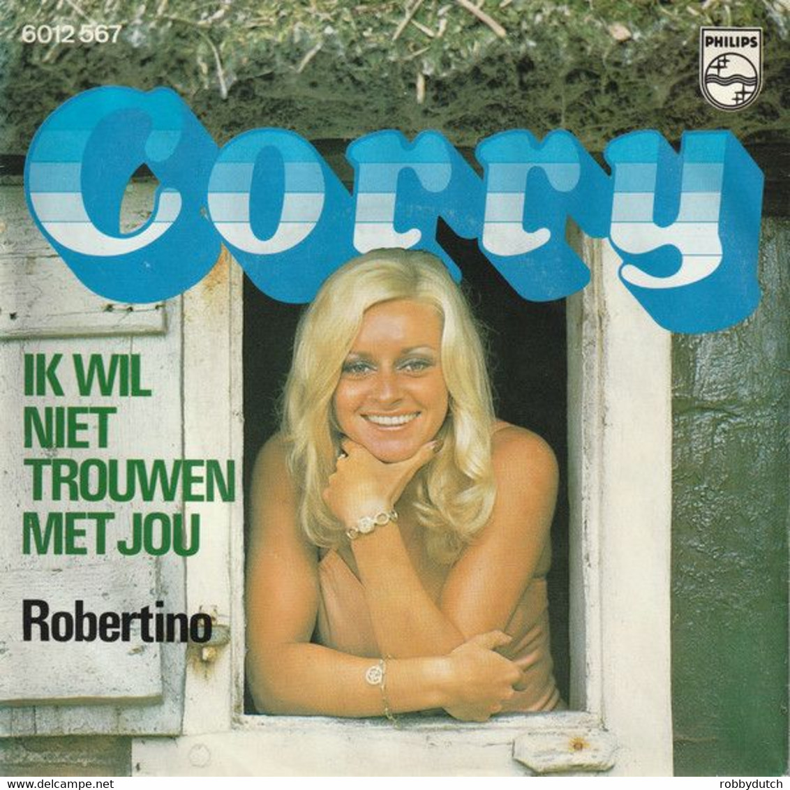 *  7" *  CORRY - IK WIL NIET TROUWEN MET JOU - Other - Dutch Music