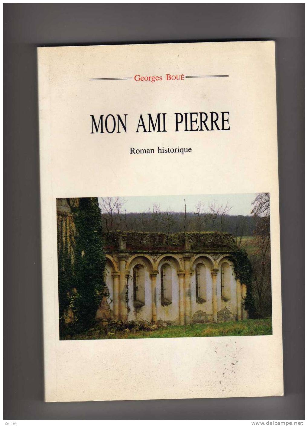 Georges BOUE  -  Mon Ami Pierre - Roman Historique- 2em Edition- L'union - Toulouse - Livres Dédicacés