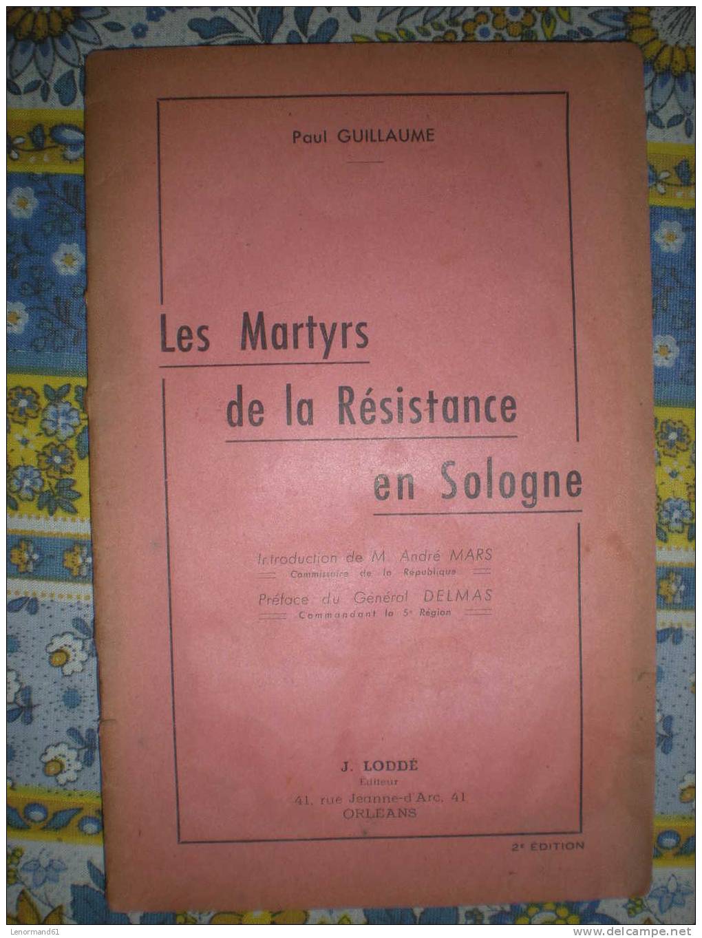 LES MARTYRS DE LA RESISTANCE EN SOLOGNE PAUL GUILLAUME EDITEUR J LODDE - Histoire